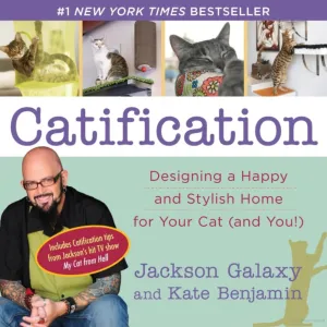 Catification by Jackson Galaxy & Kate Benjamin